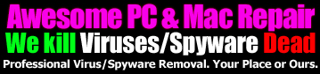 Awesome Computer PC & Mac Repair/Viruses, Spyware, Etc